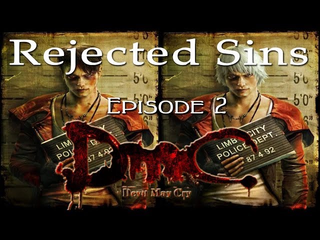 Rejected Sins - Episode 2: Everything Wrong with DmC Devil May Cry