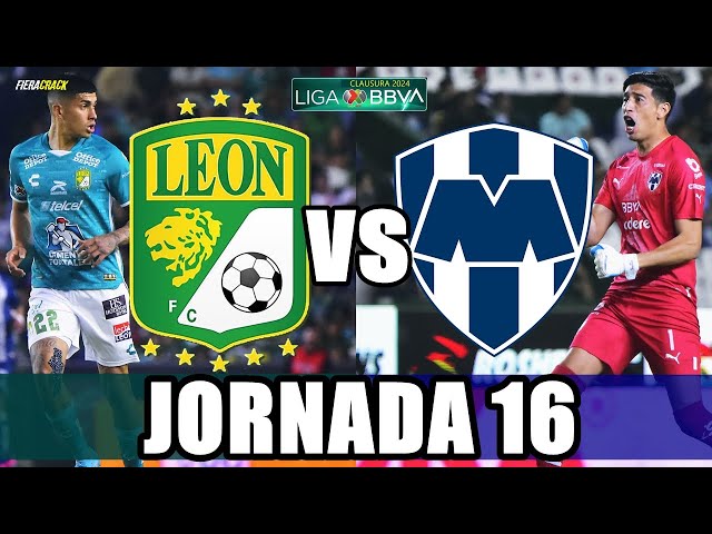 ✅ LEÓN VS MONTERREY JORNADA 16 Liga MX CLAUSURA 2024 ⚽ HORARIO y DONDE VER PARTIDO en VIVO GRATIS