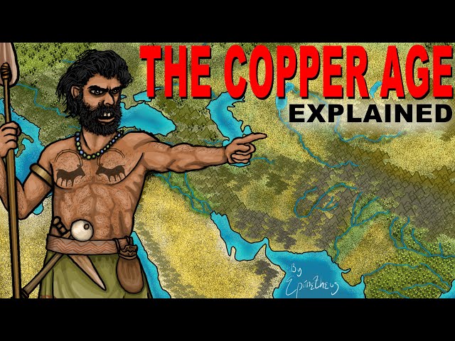 The Copper Age Explained (The rise of civilization)