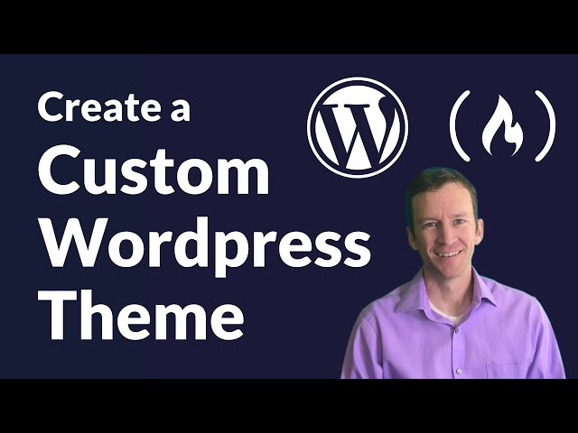 How to Create a Custom WordPress Theme - Full Course
