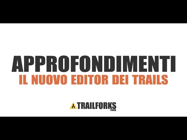 Il nuovo editor dei trails di Trailforks | Video Tutorial