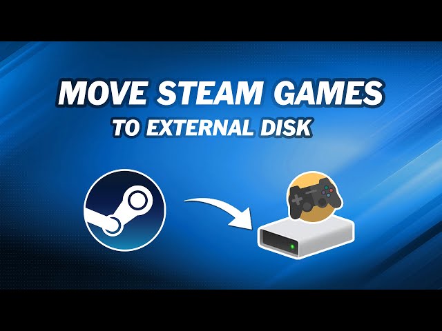How to Move Steam Games to External Hard Drive
