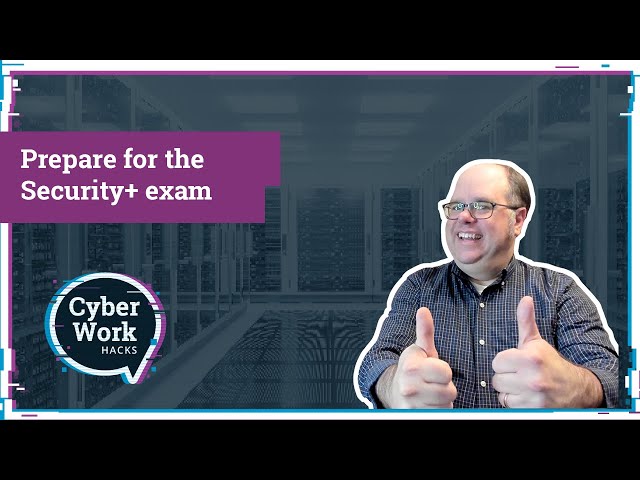 Security+ exam tips: What changed and how to pass the new exam | Cyber Work Hacks