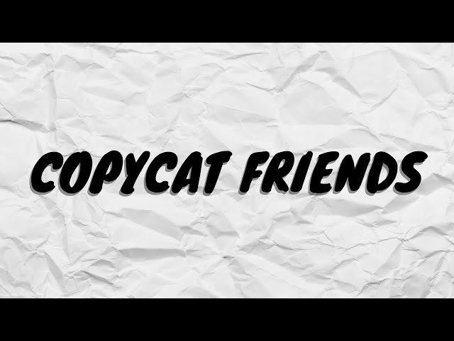 This Is Why Your Haters Copy You | Copycat Friends