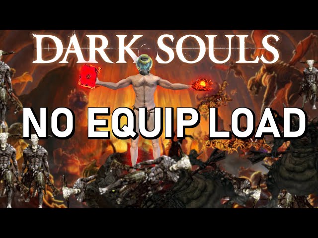 Can You Beat Dark Souls With No Equip Load?