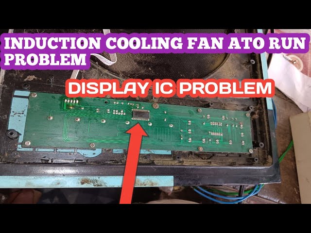 cooling fan ato run problem , display ic problem | induction display no work | display ic problem