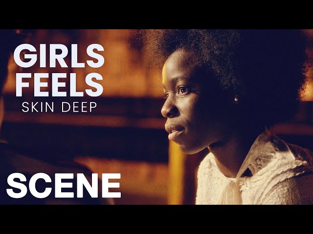 GIRLS FEELS: SKIN DEEP - A Passion for Politics