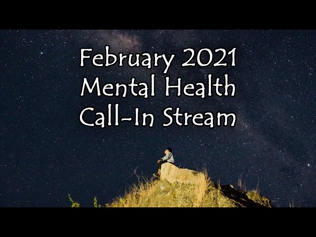 February 2021 - Mental Health Stream (CALL-IN)