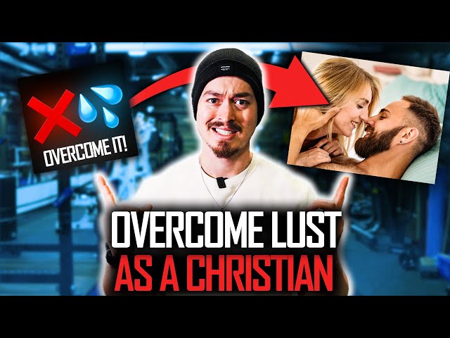 OVERCOME LUST AS GODLY MEN! (Here's Your Answer...)