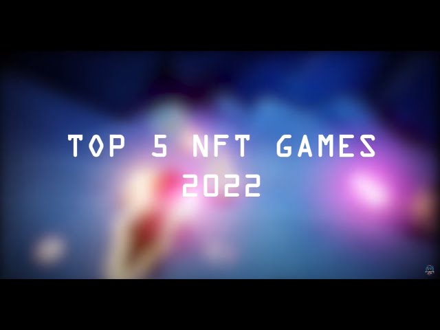 TOP 5 NFT GAMES 2022 🏆📈 NFT GAMING 🏆💸 CRYPTO / KRYPTO