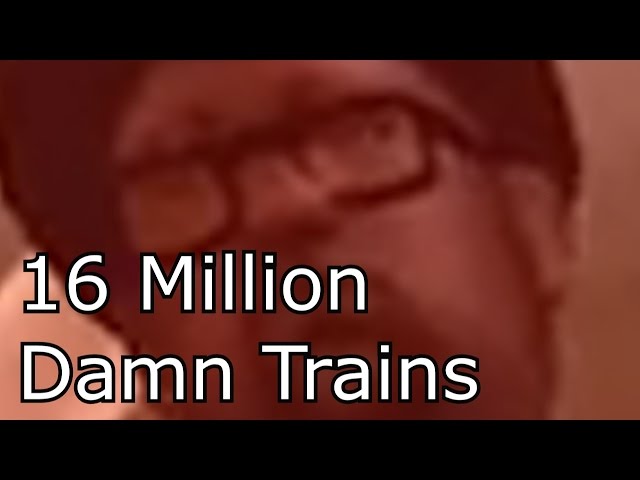 Big Smoke says "All we had to do was follow the damn train" over 16 million times