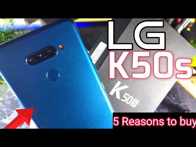 LG K50s in 2021| Top 5 reasons to Buy now in 2021!