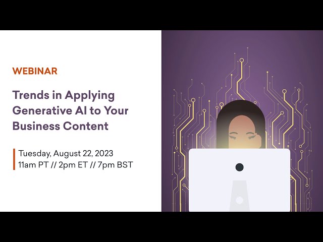 Webinar - Trends in Applying Generative AI to Your Business Content