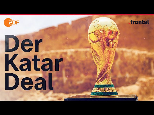 WM 2022: Wie Katar den Fußball kauft I Spurensuche I frontal