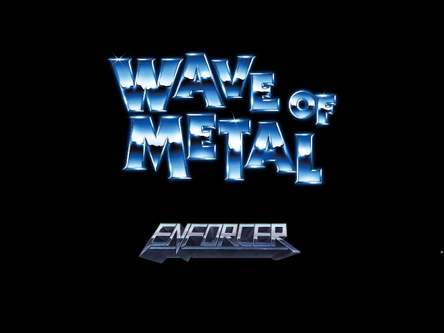 Wave of Metal #06 - Enforcer: At the Zenith With No Regrets