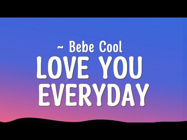Bebe Cool - Love You Everyday (Lyrics)