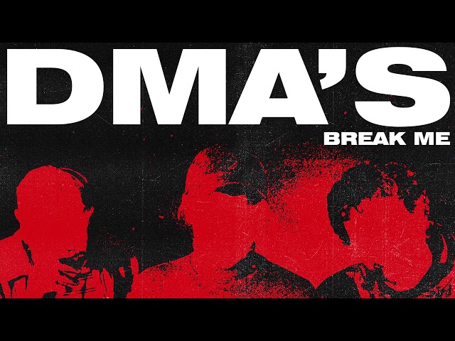 DMA'S - Break Me (Official Audio)