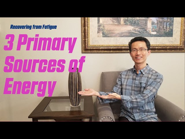 Three primary sources of energy for a human being | Recovering from fatigue
