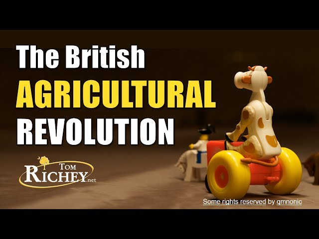 British Agricultural Revolution & Enclosure Movement (AP Euro)