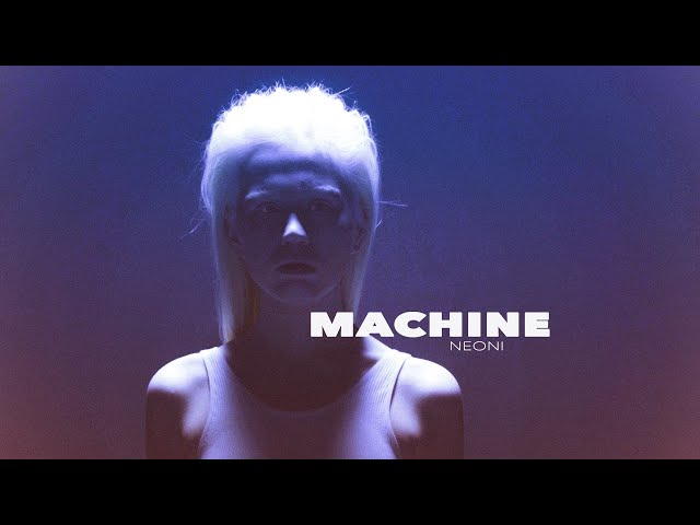 Neoni - MACHINE (Official Lyric Video)