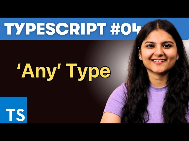 The 'Any' Type in Typescript - Typescript Tutorial 04