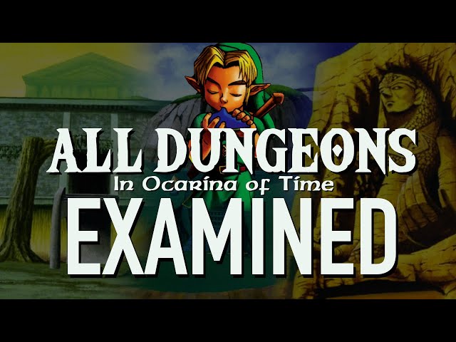 The Dungeon Design of Ocarina of Time - ALL DUNGEONS Examined