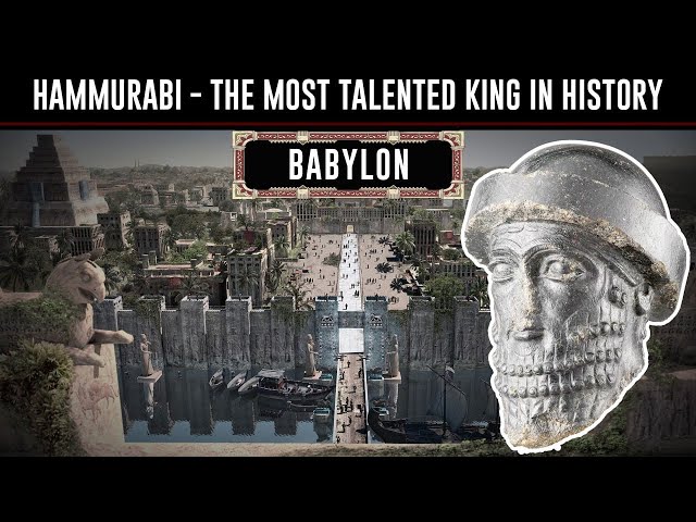 Hammurabi - the one who led Babylon to the peak of glory | The Babylon