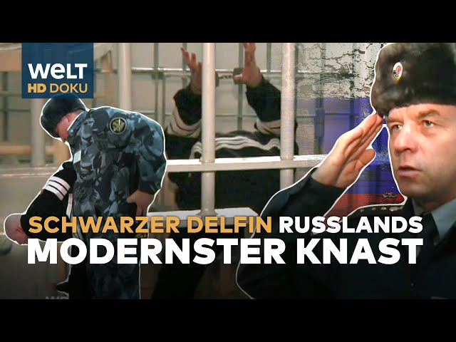 Schwarzer Delfin - RUSSLANDS modernstes GEFÄNGNIS | HD Doku