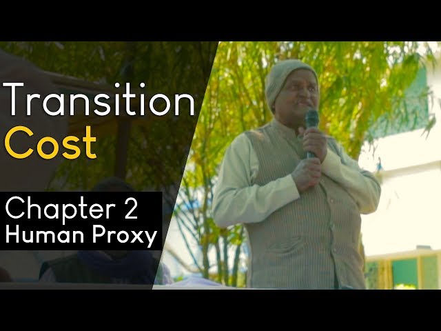 Transition Cost | Documentary | Chapter 2 - Human Proxy