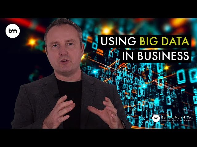 How do you use Big Data in business​ by Bernard Marr