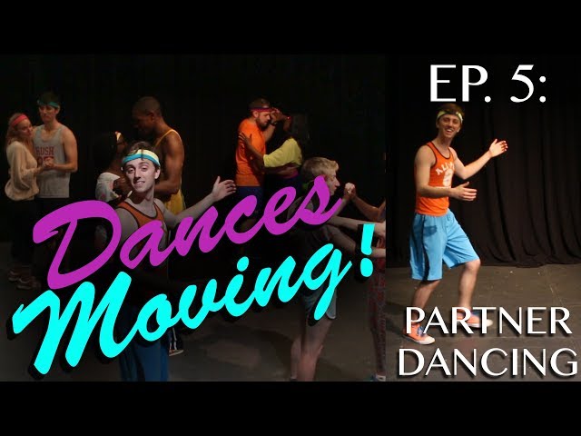 PARTNER DANCING — Dances Moving! Ep. 5