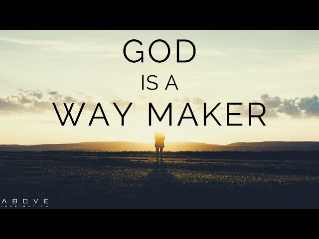 GOD IS A WAY MAKER | God Will Make A Way - Inspirational & Motivational Video