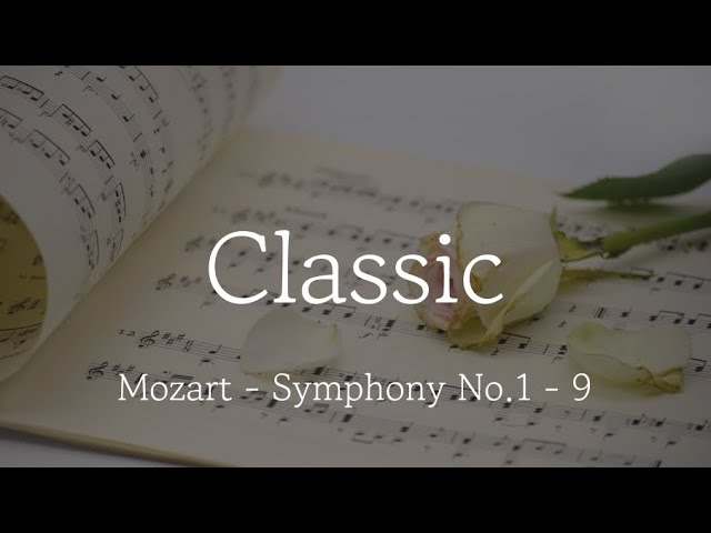 [Playlist] Mozart - Symphony No.1 - 9 | Classic playlist