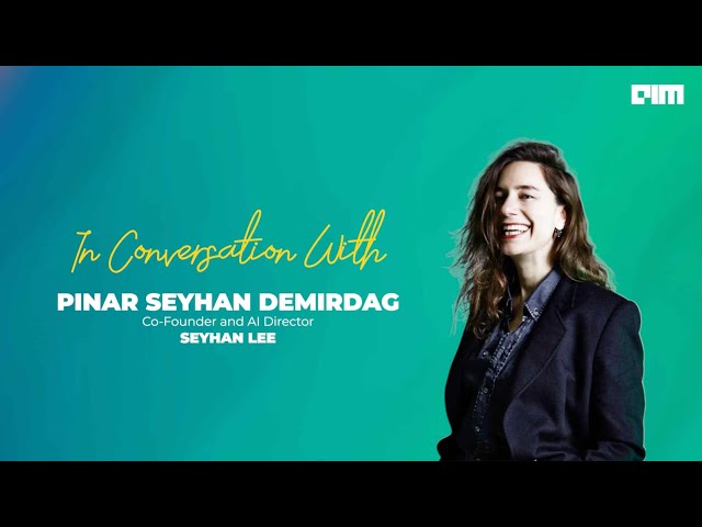 In Conversation with Pinar Seyhan Demirdag, AI Director