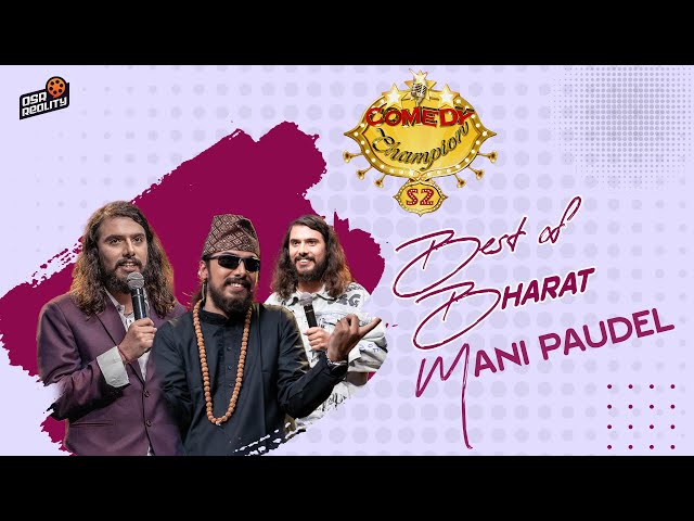 COMEDY CHAMPION S2 WINNER BHARAT MANI PAUDEL || Best Of Bharat Mani Paudel