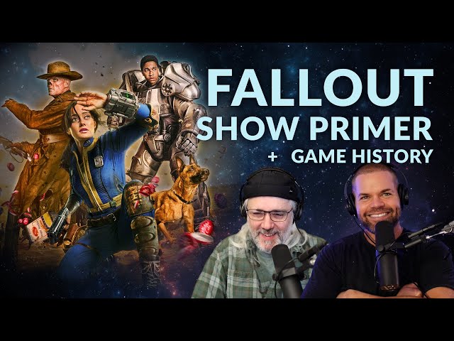 Fallout Show Primer + Game History