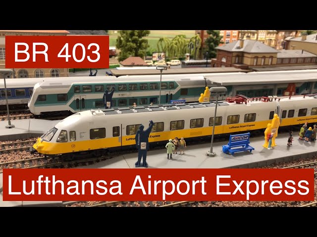 Rundfahrt mit Lufthansa Airport Express BR 403 in H0