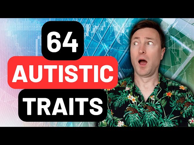 64 Common Autistic Traits You Never Realised Were Signs of Autism!