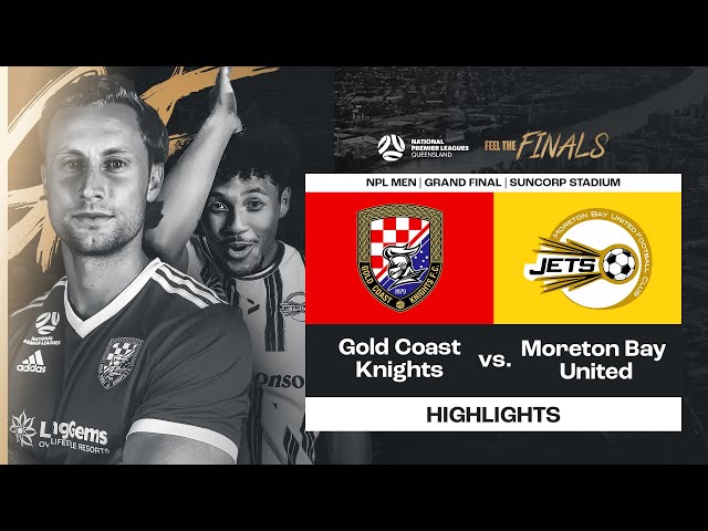 NPL Men Grand Final - Gold Coast Knights vs. Moreton Bay United Highlights