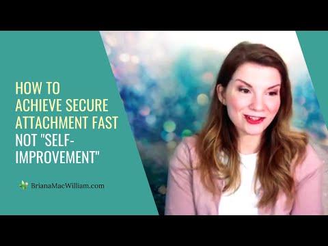 How To Achieve Secure Attachment Fast (NOT "Self-Improvement").