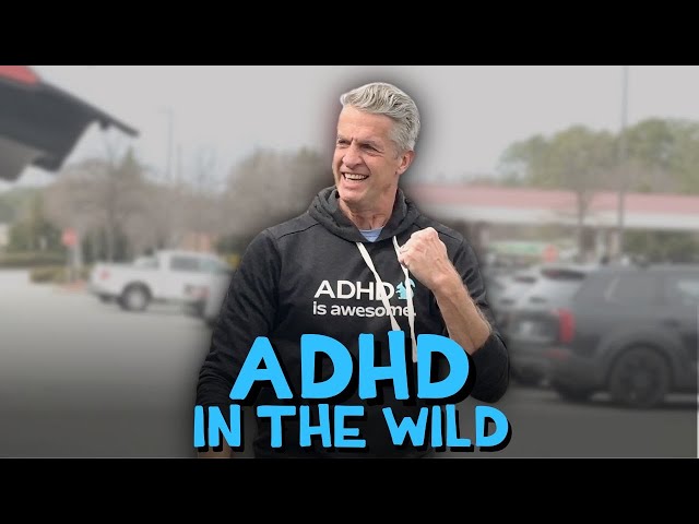 ADHD In The Wild