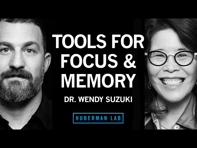 Dr. Wendy Suzuki: Boost Attention & Memory with Science-Based Tools | Huberman Lab Podcast #73