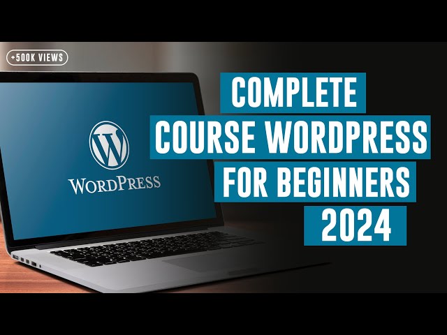 8 Hours Complete  Course WordPress Tutorial for Beginners 2024