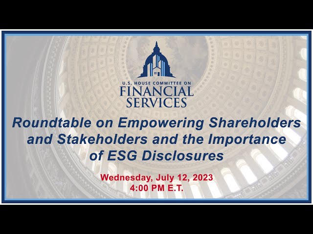 Roundtable on Empowering Shareholders and Stakeholders and the Importance of ESG Disclosures