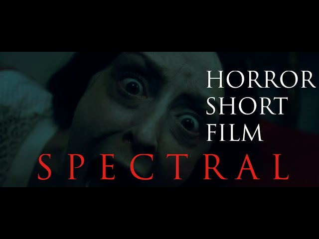SPECTRAL - Horror Short Film