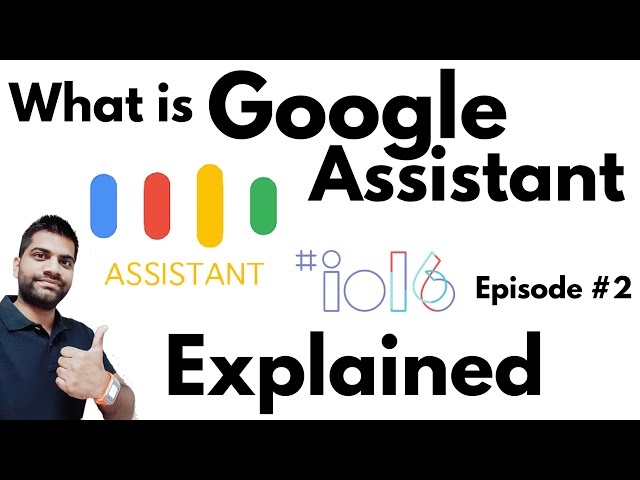 Google Assistant Explained | Google I/O 2016 Episode #2