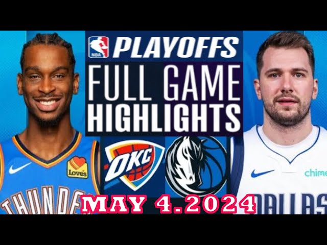 Oklahoma City Thunder vs Dallas Mavericks Full Game Highlights | May 04, 2024 | NBA Play off