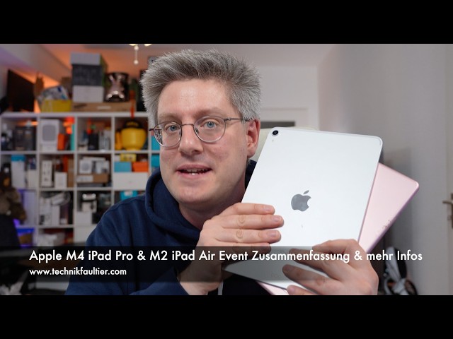 Apple M4 iPad Pro & M2 iPad Air Event Zusammenfassung & mehr Infos