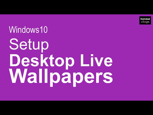 How to Set Live Animated Wallpaper Desktop Background for Windows 10