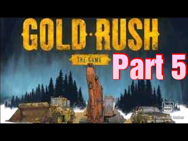 Gold Rush The Game Gameplay Part 4 Making profits